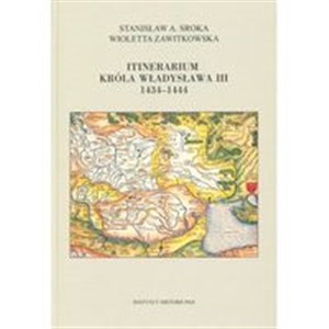 Obrazek Itinerarium króla Władysława III 1434-1444