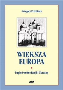 Bild von Większa Europa. Jan Paweł II wobec Rosji i Ukrainy