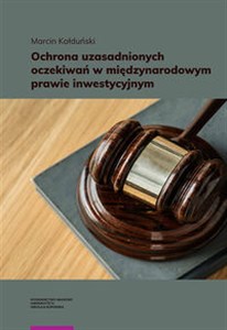 Obrazek Ochrona uzasadnionych oczekiwań w międzynarodowym prawie inwestycyjnym