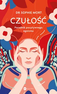 Obrazek Czułość Poradnik pozytywnego egoizmu