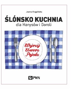 Bild von Ślónsko kuchnia dla Hanysów i Goroli Wejrzyj. Uworz. Pojedz