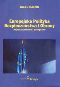 Obrazek Europejska polityka bezpieczeństwa i obrony Aspekty prawne i polityczne