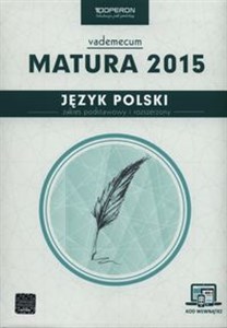 Bild von Język polski Matura 2015 Vademecum Zakres podstawowy i rozszerzony