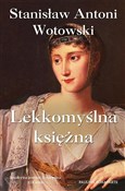 Lekkomyśln... - Stanisław Antoni Wotowski -  polnische Bücher