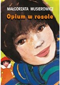 Polnische buch : Opium w ro... - Małgorzata Musierowicz