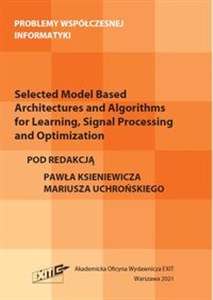 Obrazek Selected Model Based Architectures and Algorithms for Learning, Signal Processing and Optimization
