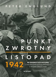 Obrazek Punkt zwrotny Listopad 1942. 40 osobistych historii z najważniejszego miesiąca II wojny światowej