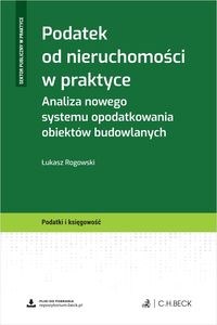 Obrazek Podatek od nieruchomości w praktyce Analiza nowego systemu opodatkowania obiektów budowlanych