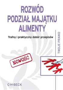 Obrazek Rozwód Podział majątku Alimenty Trafny i praktyczny dobór przepisów.