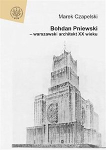 Obrazek Bohdan Pniewski - warszawski architekt XX wieku
