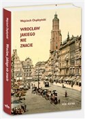 Książka : Wrocław ja... - Wojciech Chądzyński