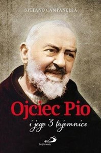 Obrazek Ojciec Pio i jego 3 tajemnice
