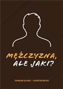 Mężczyzna,... - Stanisław Szlassa, Katarzyna Matusz -  polnische Bücher