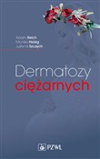 Zobacz : Dermatozy ... - Adam Reich, Monika Heisig, Justyna Szczęch