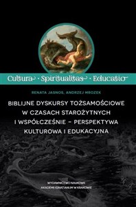 Obrazek Biblijne dyskursy tożsamościowe w czasach starożytnych i współcześnie - perspektywa kulturowa i edukacyjna