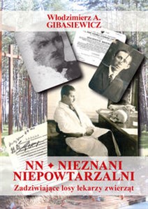 Obrazek NN Nieznani niepowtarzalni Zadziwiające losy lekarzy zwierząt