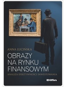 Bild von Obrazy na rynku finansowym Analiza efektywności inwestowania