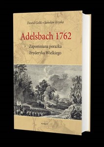 Obrazek Adelsbach 1762 Zapomniana porażka Fryderyka Wielkiego