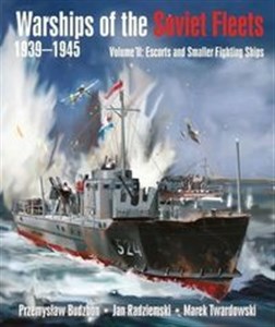 Bild von Warships of the Soviet Fleets, 1939-1945 Volume II Escorts and Smaller Fighting Ships