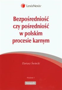 Obrazek Bezposredniość czy posredniość w polskim procesie karnym