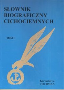 Obrazek Słownik biograficzny cichociemnych Tom 1