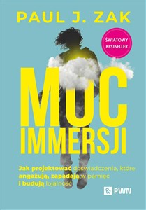 Bild von Moc immersji Jak projektować doświadczenia, które angażują, zapadają w pamięć i budują lojalność