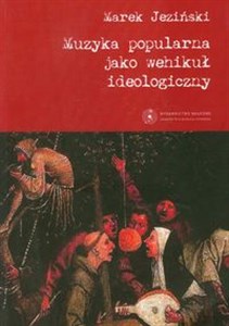 Obrazek Muzyka popularna jako wehikuł ideologiczny