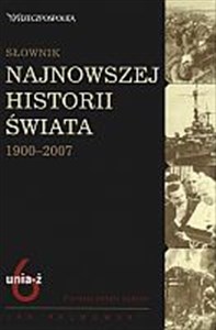 Bild von Słownik najnowszej historii świata 1900-2007. Tom 6: unia-ż