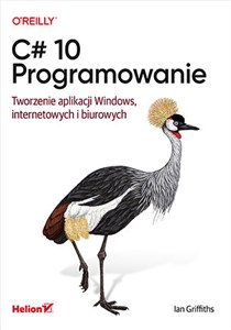 Obrazek C# 10 Programowanie Tworzenie aplikacji Windows, internetowych i biurowych