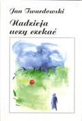 Książka : Nadzieja u... - Jan Twardowski