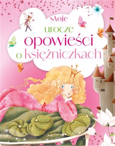 Obrazek Moje urocze opowieści o księżniczkach