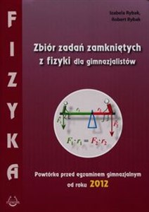 Bild von Fizyka Zbiór zadań zamkniętych z fizyki dla gimnazjalistów Powtórka przed egzaminem gimnazjalnym od roku 2012