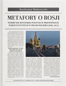 Bild von Metafory o Rosji Wizerunek rosyjskiej polityki w przenośniach publicystycznych w prasie polskiej (2000-2012)