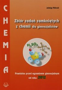 Bild von Chemia Zbiór zadań zamkniętych z chemii dla gimnazjalistów Powtórka przed egzaminem gimnazjalnym od roku 2012