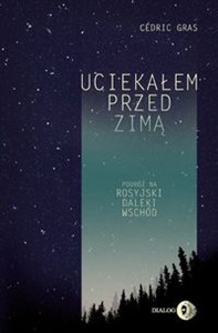 Obrazek Uciekałem przed zimą Podróż na rosyjski Daleki Wschód