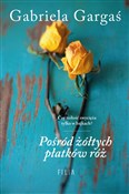 Polska książka : Pośród żół... - Gabriela Gargaś