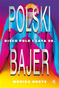 Obrazek Polski bajer Disco Polo i lata 90