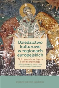 Bild von Dziedzictwo kulturowe w regionach europejskich Odkrywanie, ochrona i (re)interpretacja