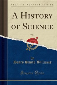 Bild von A History of Science, Vol. 3 of 5 Modern Development of the Physical Sciences (Classic Reprint)