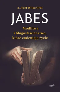Obrazek Jabes Modlitwa i błogosławieństwo które zmieniają życie