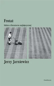 Obrazek Frotaż Szkice o literaturze anglojęzycznej