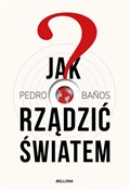 Jak rządzi... - Pedro Banos Bajo -  polnische Bücher