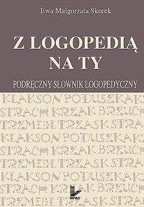 Obrazek Z logopedią na ty Podręczny słownik logopedyczny