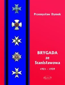 Obrazek Brygada ze Stanisławowa 1921-1939