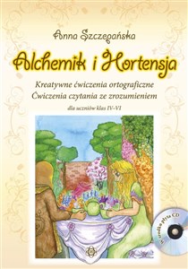 Obrazek Alchemik i Hortensja + CD Kreatywne ćwiczenia ortograficzne. Ćwiczenia czytania ze zrozumieniem dla uczniów klas IV-VI