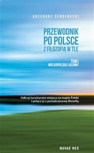 Obrazek Przewodnik po Polsce z filozofią w tle Tom I Wielkopolska i Kujawy