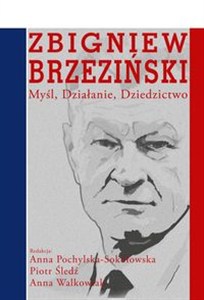 Bild von Zbigniew Brzeziński Myśl Działanie Dziedzictwo