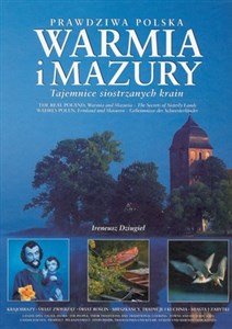 Obrazek Prawdziwa Polska Warmia i Mazury The real Poland Warmia and Mazuria The secrets of sisterly lands Wahres Polen Ermland und Masuren Geheimnisse der schwesterlander Tajemnice siostrzanych krain