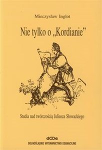 Bild von Nie tylko o Kordianie Studia nad twórczością Juliusza Słowackiego