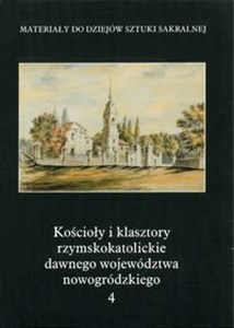 Bild von Kościoły i klasztory rzymskokatolickie dawnego województwa nowogródzkiego Część 2 Tom 4